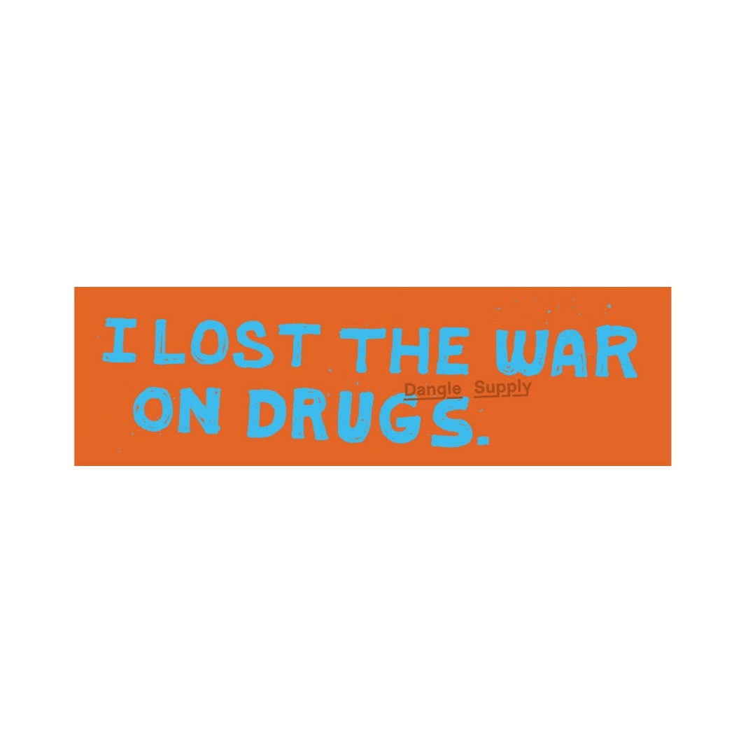 I Lost the War on Drugs bumper sticker